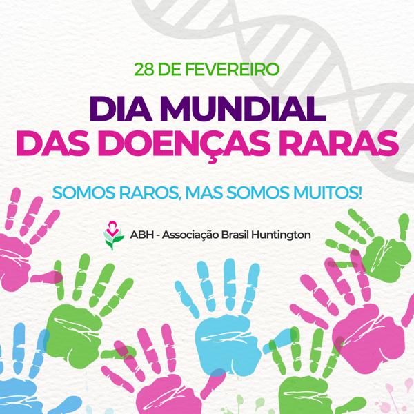 Dia Mundial Das Doenças Raras 2023 Abh Associação Brasil Huntington 1180